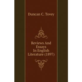 

Книга Reviews and Essays In English Literature (1897). Duncan C. Tovey