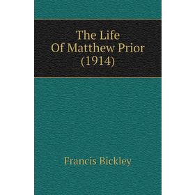 

Книга The Life Of Matthew Prior (1914)