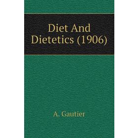 

Книга Diet And Dietetics (1906)