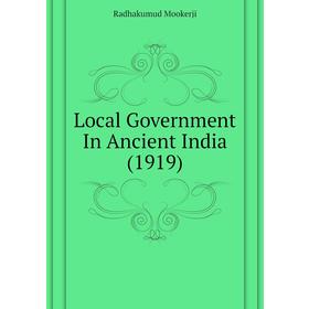 

Книга Local Government In Ancient India (1919)