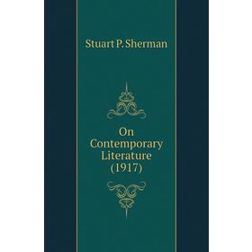 

Книга On Contemporary Literature (1917)