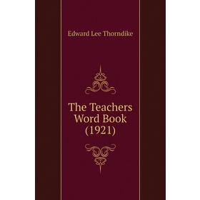 

Книга The Teachers Word Book (1921)
