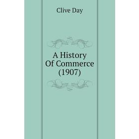 

Книга A History Of Commerce (1907)