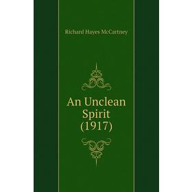 

Книга An Unclean Spirit (1917)