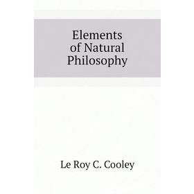 

Книга Elements of Natural Philosophy