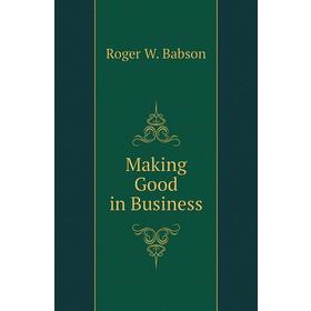 

Книга Making Good in Business