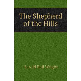 

Книга The Shepherd of the Hills