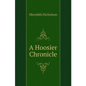 

Книга A Hoosier Chronicle