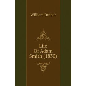 

Книга Life Of Adam Smith (1830)
