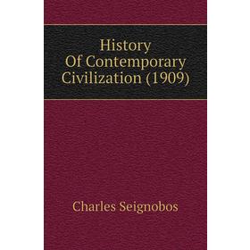 

Книга History of Contemporary Civilization (1909). Charles Seignobos
