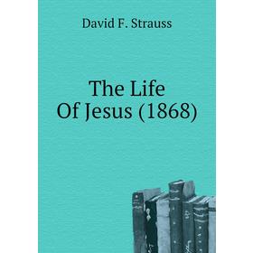 

Книга The Life Of Jesus (1868)