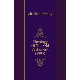 

Книга Theology Of The Old Testament (1883)