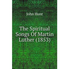 

Книга The Spiritual Songs Of Martin Luther (1853)