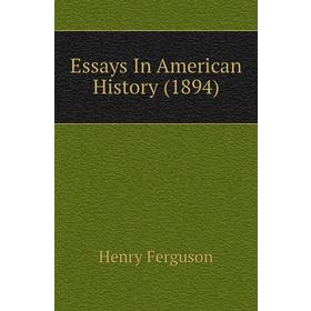 

Книга Essays In American History (1894)