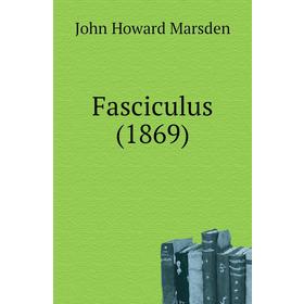 

Книга Fasciculus (1869)