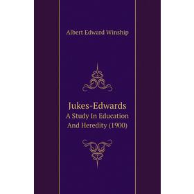 

Книга Jukes-EdwardsA Study In Education And Heredity (1900)