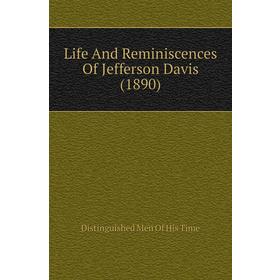 

Книга Life And Reminiscences Of Jefferson Davis (1890)