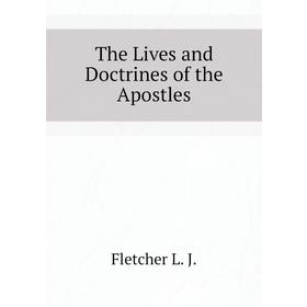 

Книга The Lives and Doctrines of the Apostles