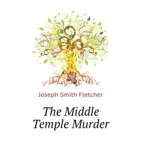 

Книга The Middle Temple Murder