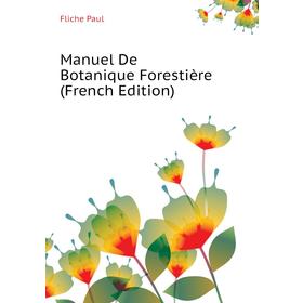 

Книга Manuel De Botanique Forestière