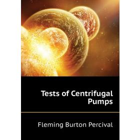 

Книга Tests of Centrifugal Pumps