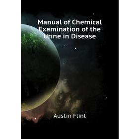 

Книга Manual of Chemical Examination of the Urine in Disease