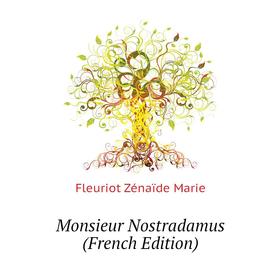 

Книга Monsieur Nostradamus