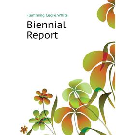 

Книга Biennial Report