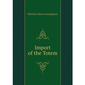 

Книга Import of the Totem