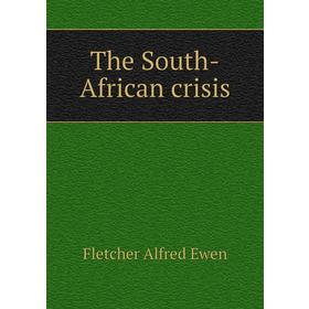 

Книга The South-African crisis