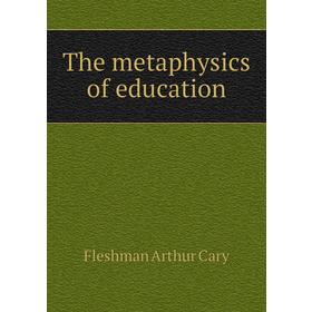 

Книга The metaphysics of education