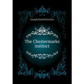 

Книга The Chestermarke instinct