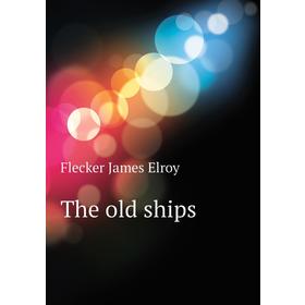 

Книга The old ships