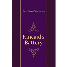 

Книга Kincaid's Battery