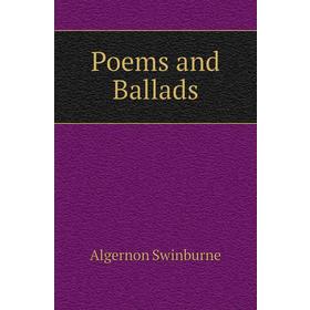 

Книга Poems and Ballads