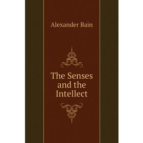 

Книга The Senses and the Intellect