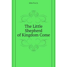 

Книга The Little Shepherd of Kingdom Come