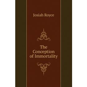 

Книга The Conception of Immortality