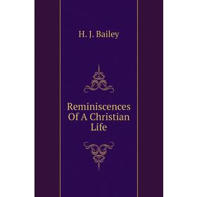 

Книга Reminiscences Of A Christian Life