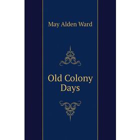 

Книга Old Colony Days
