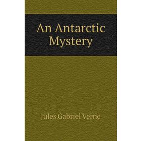 

Книга An Antarctic Mystery
