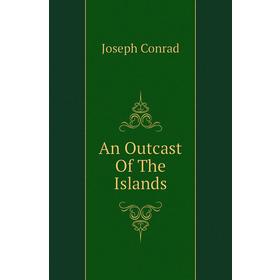 

Книга An Outcast Of The Islands