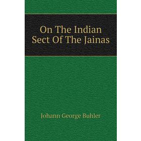

Книга On The Indian Sect of the Jainas