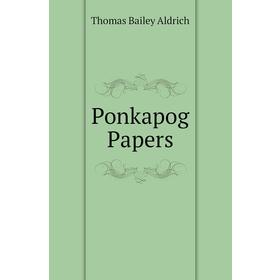 

Книга Ponkapog Papers