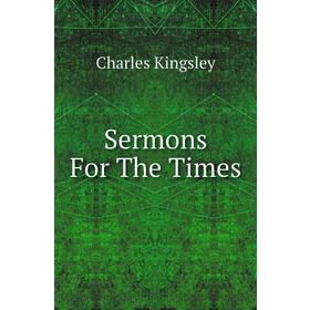 

Книга Sermons For The Times