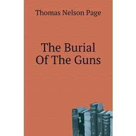 

Книга The Burial Of The Guns