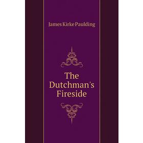 

Книга The Dutchman's Fireside