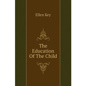 

Книга The Education Of The Child