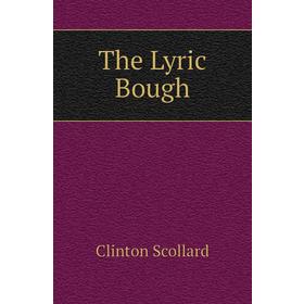 

Книга The Lyric Bough