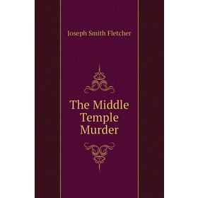

Книга The Middle Temple Murder